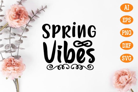 Spring Vibes SVG: Fresh Graphics for Crafts